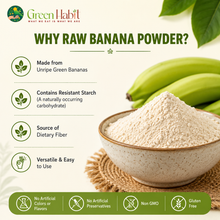 Load image into Gallery viewer, Green Habit Raw Banana Flour - Gluten Free - Fresh Made in the INDIA